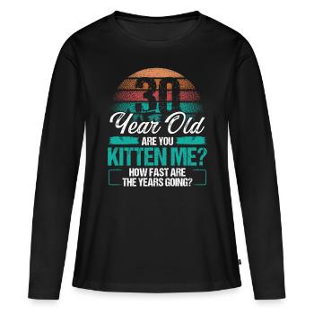 30 Year Old Cat Owner 30 Birthday Idea Kitten - Frauen Premium Bio Langarmshirt - Schwarz - Vorne - Julia (174cm)