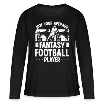 Football Team Not your average Fantasy Player - Women's Premium Organic Long Sleeve Shirt - black - Front - Julia (174cm)