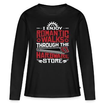 Enjoy Romantic Walks Through The Hardware Store18 - Frauen Premium Bio Langarmshirt - Schwarz - Vorne - Julia (174cm)