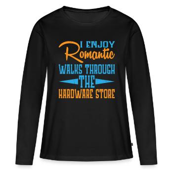 Enjoy Romantic Walks Through The Hardware Store19 - Frauen Premium Bio Langarmshirt - Schwarz - Vorne - Julia (174cm)