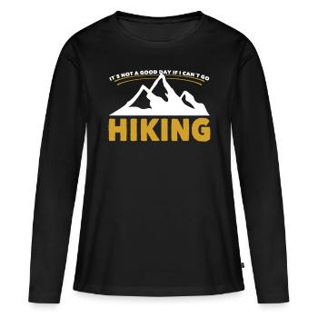 Wandern Not Good Day If I Cant Go Hiking Trekking - Frauen Premium Bio Langarmshirt - Schwarz - Vorne - Julia (174cm)