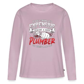 Plombier si vous pensez que c’est un tuyau de plomberie coûteux - T-shirt manches longues Premium bio Femme - rose poudré - Devant - Julia (174cm)