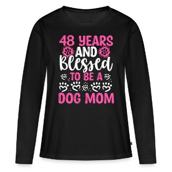 48 Birthday Blessed Dog Mom 48 Year Old Dog Mother - Women's Premium Organic Long Sleeve Shirt - black - Front - Julia (174cm)