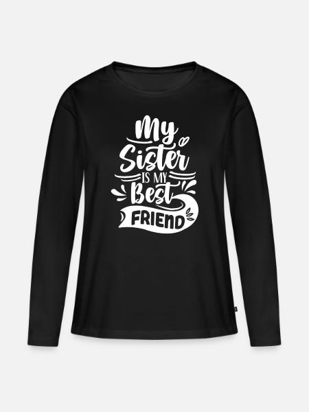 Meine Schwester Ist Mein Bester Freund Schwestern - Frauen Premium Bio Langarmshirt - Schwarz