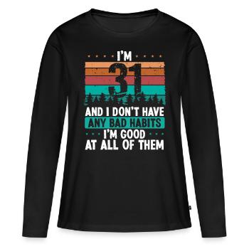 31 Year Old Birthday Funny Humor 31 Birthday - Women's Premium Organic Long Sleeve Shirt - black - Front - Julia (174cm)