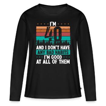 40 Year Old Birthday Funny Humor 40 Birthday - Frauen Premium Bio Langarmshirt - Schwarz - Vorne - Julia (174cm)