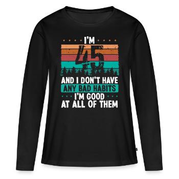 Anniversaire de 45 ans Drôle d’humour 45 anniversaire - T-shirt manches longues Premium bio Femme - noir - Devant - Julia (174cm)