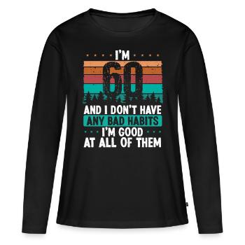 60 Year Old Birthday Funny Humor 60 Birthday - Frauen Premium Bio Langarmshirt - Schwarz - Vorne - Julia (174cm)