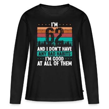 62 Year Old Birthday Funny Humor 62 Birthday - Women's Premium Organic Long Sleeve Shirt - black - Front - Julia (174cm)