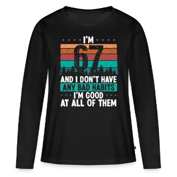 67 Year Old Birthday Funny Humor 67 Birthday - Women's Premium Organic Long Sleeve Shirt - black - Front - Julia (174cm)