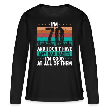 70 Year Old Birthday Funny Humor 70 Birthday - Women's Premium Organic Long Sleeve Shirt - black - Front - Julia (174cm)