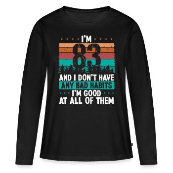 83 Year Old Birthday Funny Humor 83 Birthday - Women's Premium Organic Long Sleeve Shirt - black - Front - Julia (174cm)