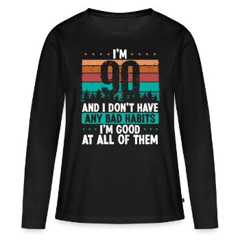 90 Year Old Birthday Funny Humor 90 Birthday - Women's Premium Organic Long Sleeve Shirt - black - Front - Julia (174cm)