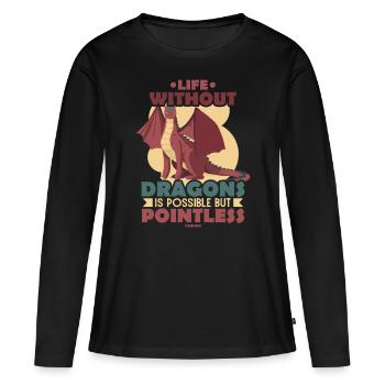 Life Without Dragons Is Possible But Pointless - Women's Premium Organic Long Sleeve Shirt - black - Front - Julia (174cm)