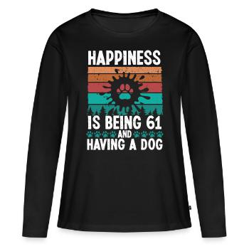 61 Year Old Happiness Dog Dad 61 Birthday Dog Mom - Frauen Premium Bio Langarmshirt - Schwarz - Vorne - Julia (174cm)
