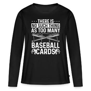 Card Collector not too many Baseball Game Deck - Women's Premium Organic Long Sleeve Shirt - black - Front - Julia (174cm)