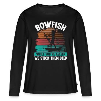 Bowfishing While you are asleep we stick them deep - Women's Premium Organic Long Sleeve Shirt - black - Front - Julia (174cm)