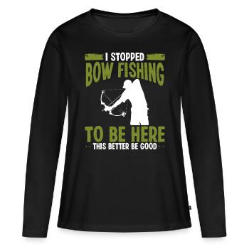 Bowfisher I stopped Bowfishing to be here Airboat - Women's Premium Organic Long Sleeve Shirt - black - Front - Julia (174cm)