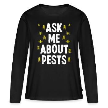 Pest Control Technician Ask me about Pests - Frauen Premium Bio Langarmshirt - Schwarz - Vorne - Julia (174cm)