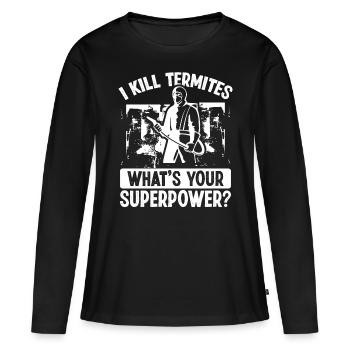 Pest Control Technician Kill Termites Whats yourPe - Frauen Premium Bio Langarmshirt - Schwarz - Vorne - Julia (174cm)