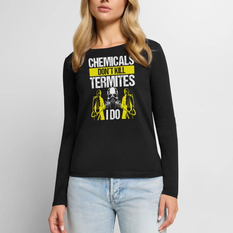 Pest Control Technician don't kill Termites I doPes Women's Premium Organic Long Sleeve Shirt