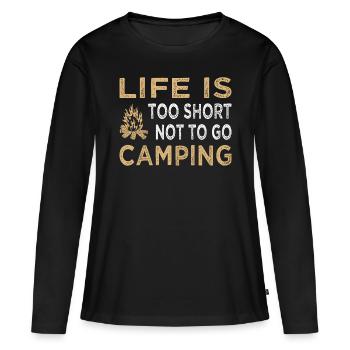 Camper Outdoor Life Is Too Short Not To Go Camping - Women's Premium Organic Long Sleeve Shirt - black - Front - Julia (174cm)