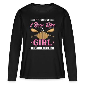 Je rame comme une rameuse - T-shirt manches longues Premium bio Femme - noir - Devant - Julia (174cm)