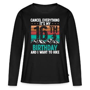 16 Year Old Hiker Cancel go Hiking 16 Birthday - Frauen Premium Bio Langarmshirt - Schwarz - Vorne - Julia (174cm)