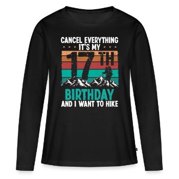 17 Year Old Hiker Cancel go Hiking 17 Birthday - Frauen Premium Bio Langarmshirt - Schwarz - Vorne - Julia (174cm)