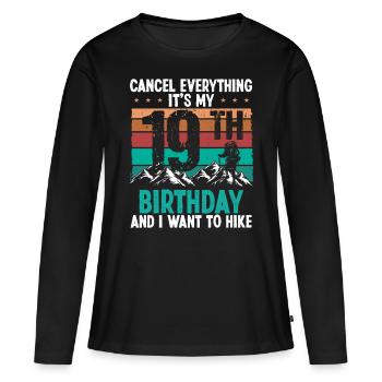19 Year Old Hiker Cancel go Hiking 19 Birthday - Women's Premium Organic Long Sleeve Shirt - black - Front - Julia (174cm)