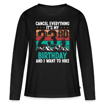 23 Year Old Hiker Cancel go Hiking 23 Birthday - Frauen Premium Bio Langarmshirt - Schwarz - Vorne - Julia (174cm)