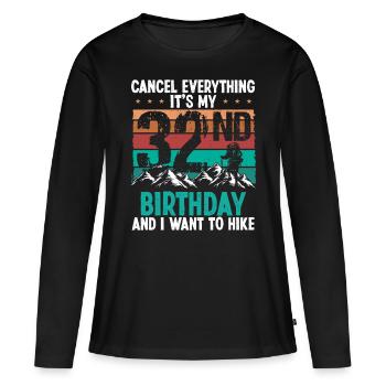 32 Year Old Hiker Cancel go Hiking 32 Birthday - Frauen Premium Bio Langarmshirt - Schwarz - Vorne - Julia (174cm)