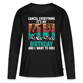 41 Year Old Hiker Cancel go Hiking 41 Birthday - Frauen Premium Bio Langarmshirt - Schwarz - Vorne - Julia (174cm)