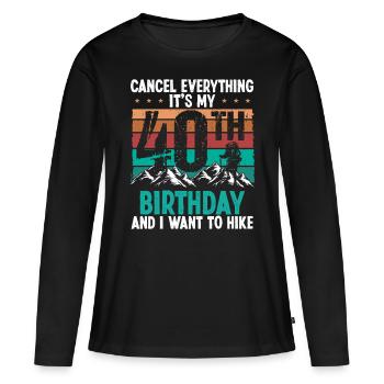 40 Year Old Hiker Cancel go Hiking 40 Birthday - Frauen Premium Bio Langarmshirt - Schwarz - Vorne - Julia (174cm)