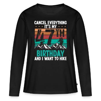 47 Year Old Hiker Cancel go Hiking 47 Birthday - Frauen Premium Bio Langarmshirt - Schwarz - Vorne - Julia (174cm)