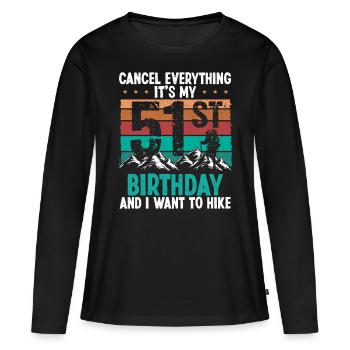 51 Year Old Hiker Cancel go Hiking 51 Birthday - Frauen Premium Bio Langarmshirt - Schwarz - Vorne - Julia (174cm)