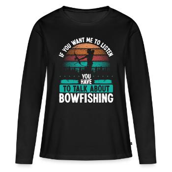 Bowfisher Airboat Talk about Bowfishing Archer - Frauen Premium Bio Langarmshirt - Schwarz - Vorne - Julia (174cm)