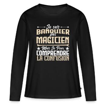 Je ne suis pas un magicien. - T-shirt manches longues Premium bio Femme - noir - Devant - Julia (174cm)