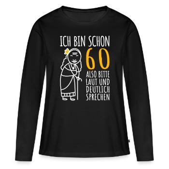 60 Geburtstag Geschenk Frau 60er 60ter 60 Jahre - Frauen Premium Bio Langarmshirt - Schwarz - Vorne - Julia (174cm)