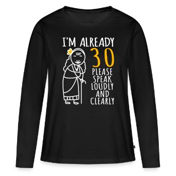 30th birthday Mrs. 30th I am already 30 years old - Women's Premium Organic Long Sleeve Shirt - black - Front - Julia (174cm)