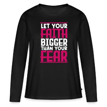let your faith bigger than your fear. - T-shirt manches longues Premium bio Femme - noir - Devant - Julia (174cm)
