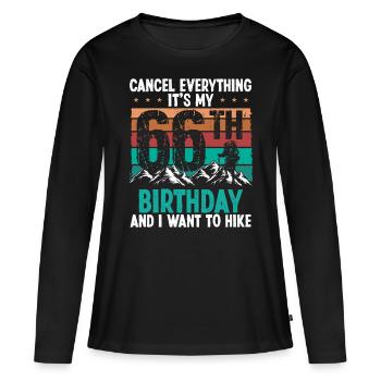 66 Year Old Hiker Cancel go Hiking 66 Birthday - Frauen Premium Bio Langarmshirt - Schwarz - Vorne - Julia (174cm)