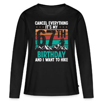 67 Year Old Hiker Cancel go Hiking 67 Birthday - Frauen Premium Bio Langarmshirt - Schwarz - Vorne - Julia (174cm)