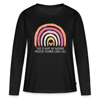 This Is What An Awesome Dyslexia Teacher Looks - Frauen Premium Bio Langarmshirt - Schwarz - Vorne - Julia (174cm)
