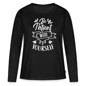 Soyez patient avec vous-même l’amour de soi positif - T-shirt manches longues Premium bio Femme - noir - Devant - Julia (174cm)