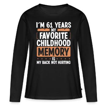 61 Year Old Humor Childhood Memory Funny Idea - Frauen Premium Bio Langarmshirt - Schwarz - Vorne - Julia (174cm)