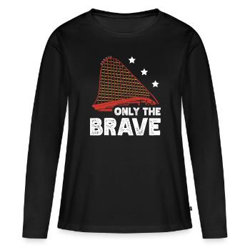 Nur Die Achterbahnfahrt Im Vergnügungspark Brave - Frauen Premium Bio Langarmshirt - Schwarz - Vorne - Julia (174cm)
