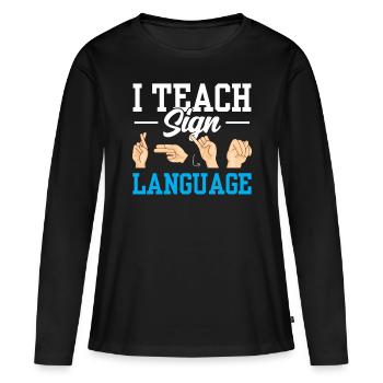 J’enseigne la conscience des signes en langue des signes - T-shirt manches longues Premium bio Femme - noir - Devant - Julia (174cm)