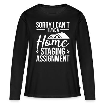 Home Sorry I cant Home StagingHome Sorry I cant Ho - Women's Premium Organic Long Sleeve Shirt - black - Front - Julia (174cm)