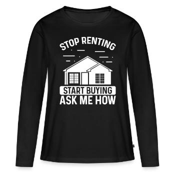 Real Estate Agent Stop Renting Start Buying Broker - Women's Premium Organic Long Sleeve Shirt - black - Front - Julia (174cm)